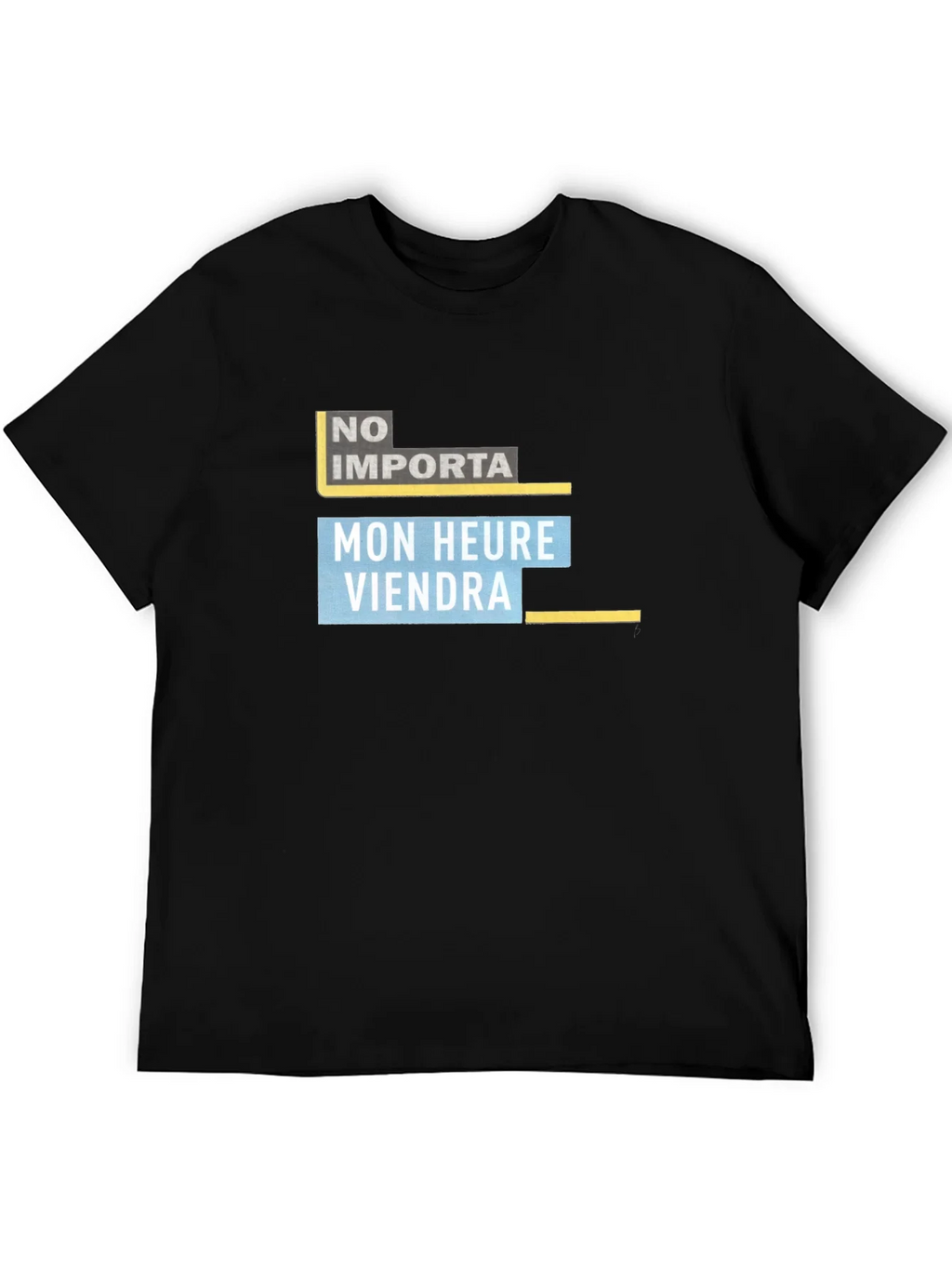 No Importa Graphic T-Shirt - Mon Heure Viendra