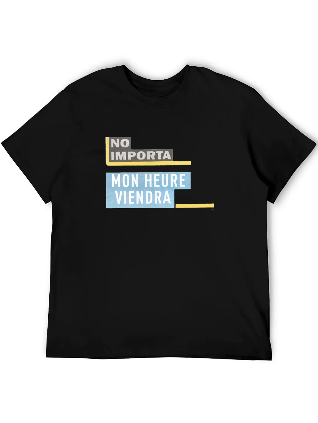 No Importa Graphic T-Shirt - Mon Heure Viendra