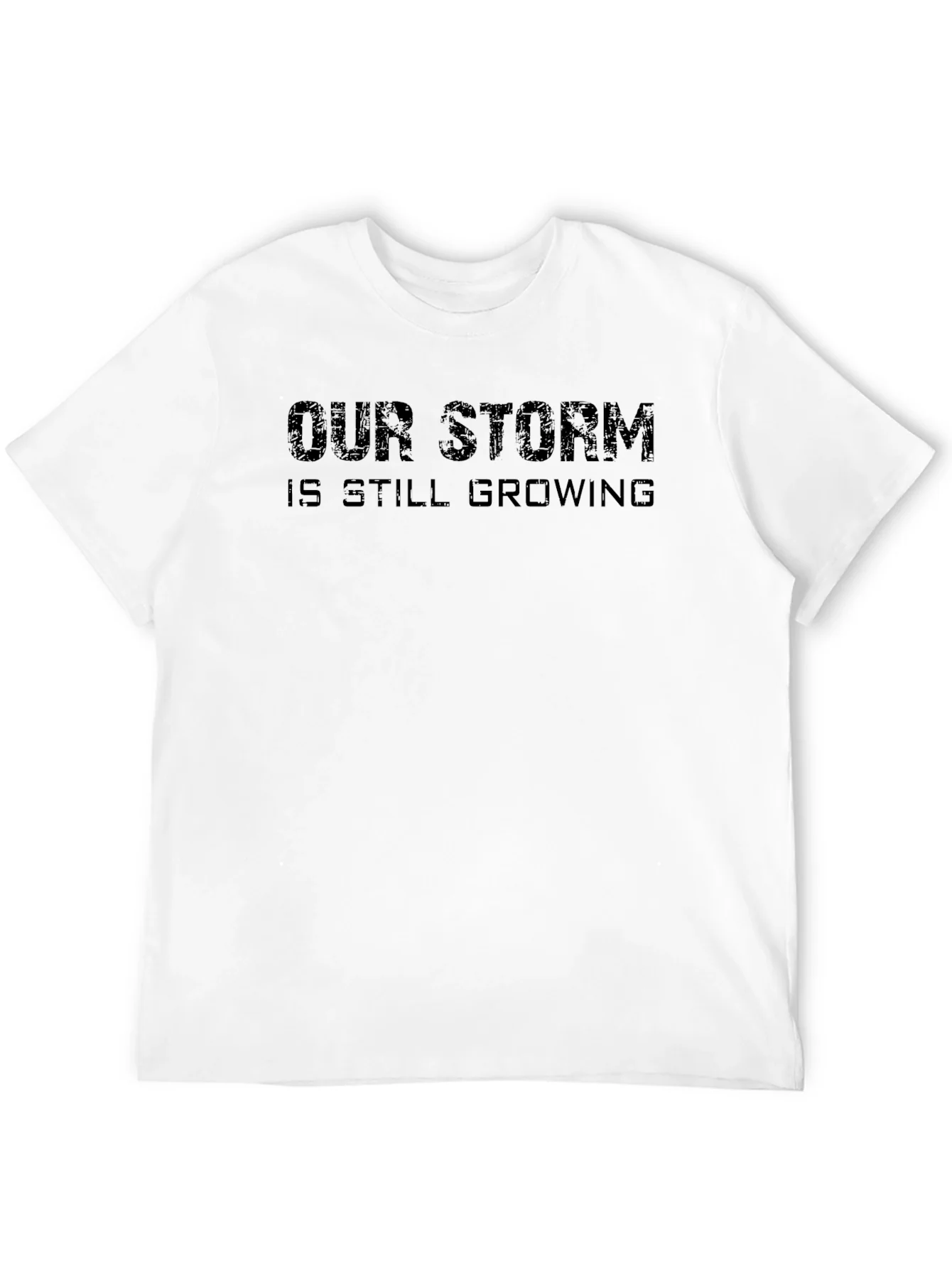 Our Storm is Still Growing Black T-Shirt