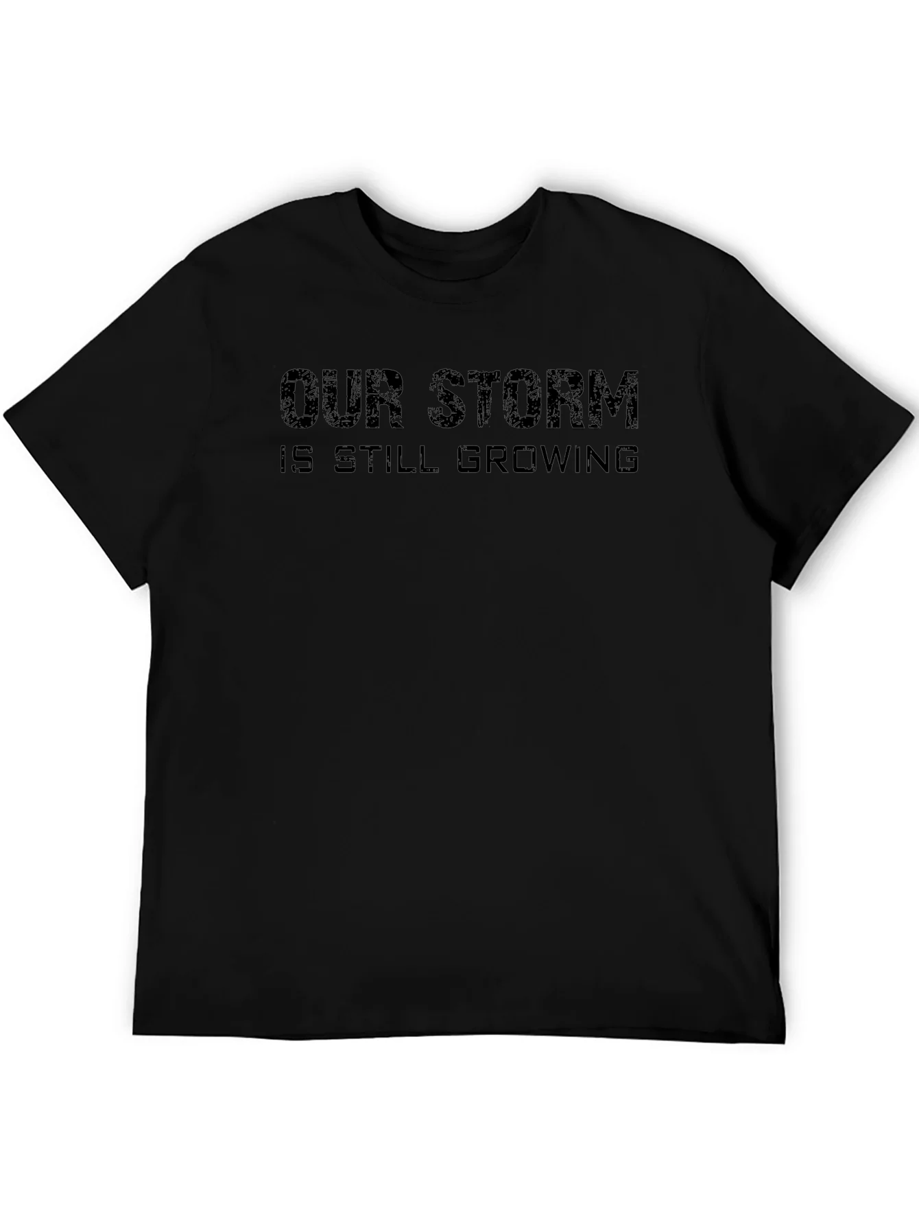 Our Storm is Still Growing Black T-Shirt