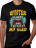 Winter Sled T-Shirt: Here and Ready to Ride