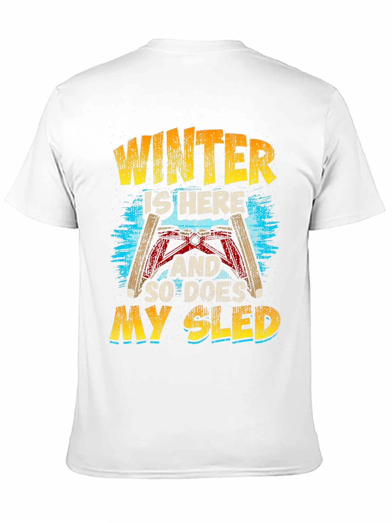 Winter Sled T-Shirt: Here and Ready to Ride