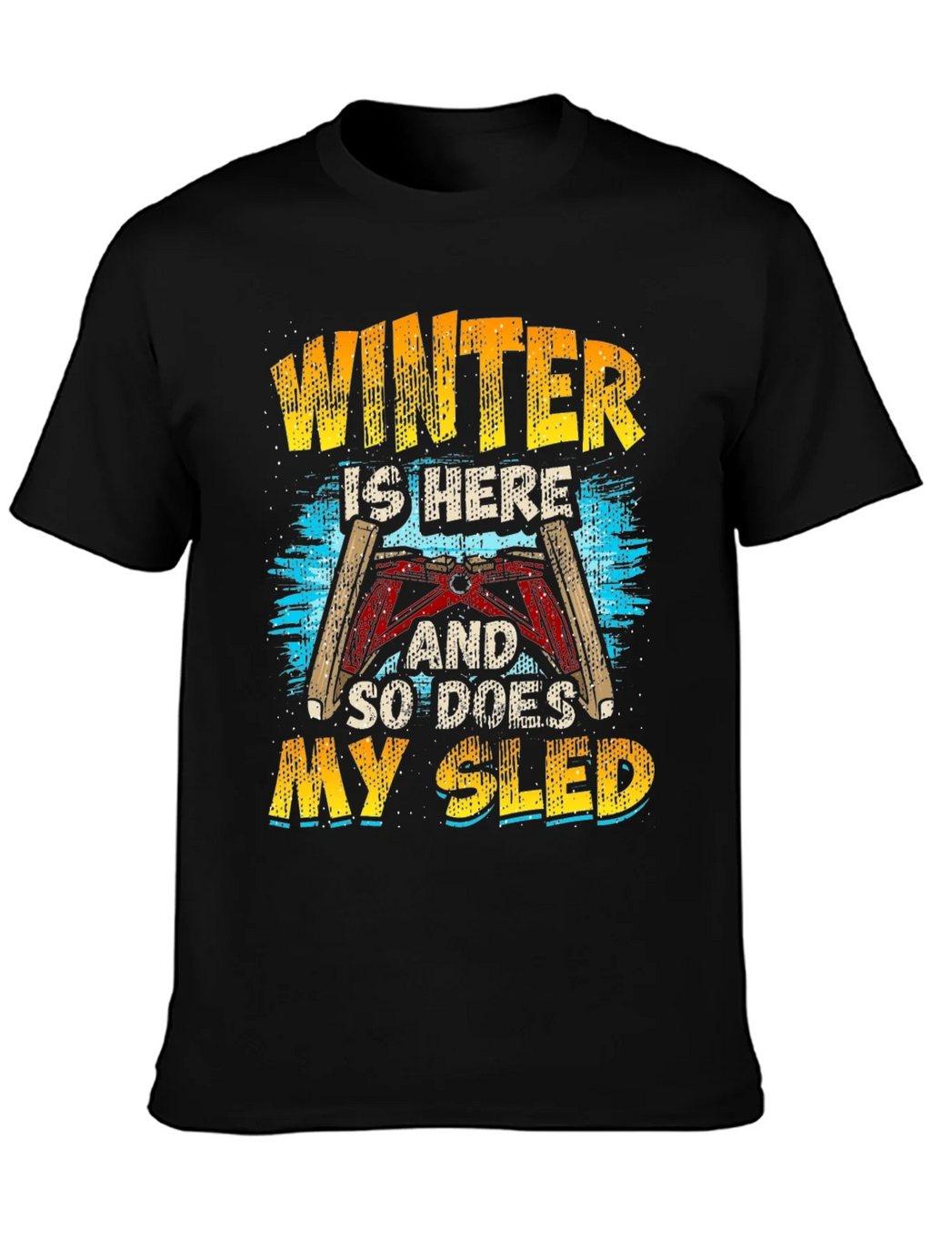 Winter Sled T-Shirt: Here and Ready to Ride