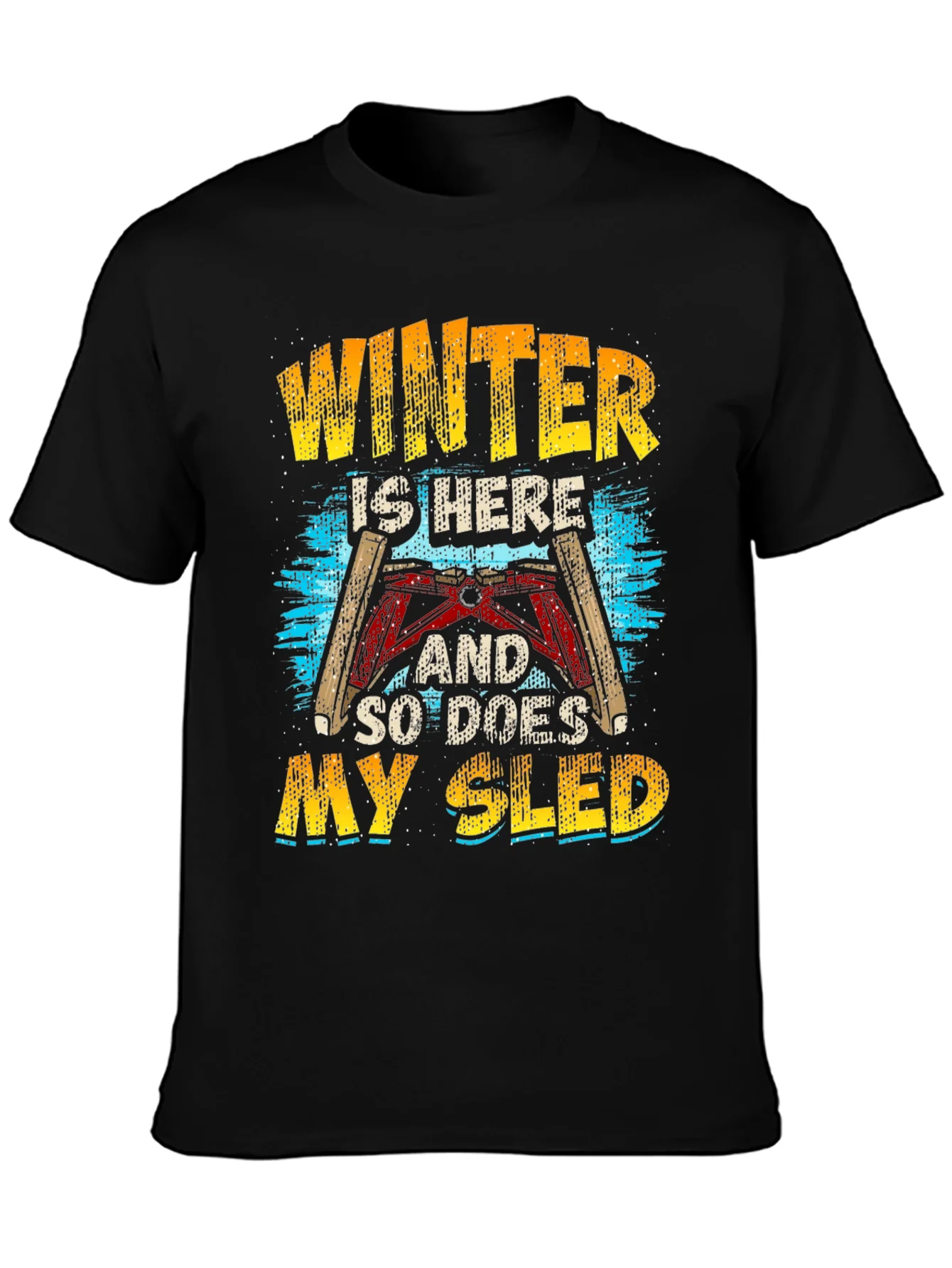 Winter Sled T-Shirt: Here and Ready to Ride