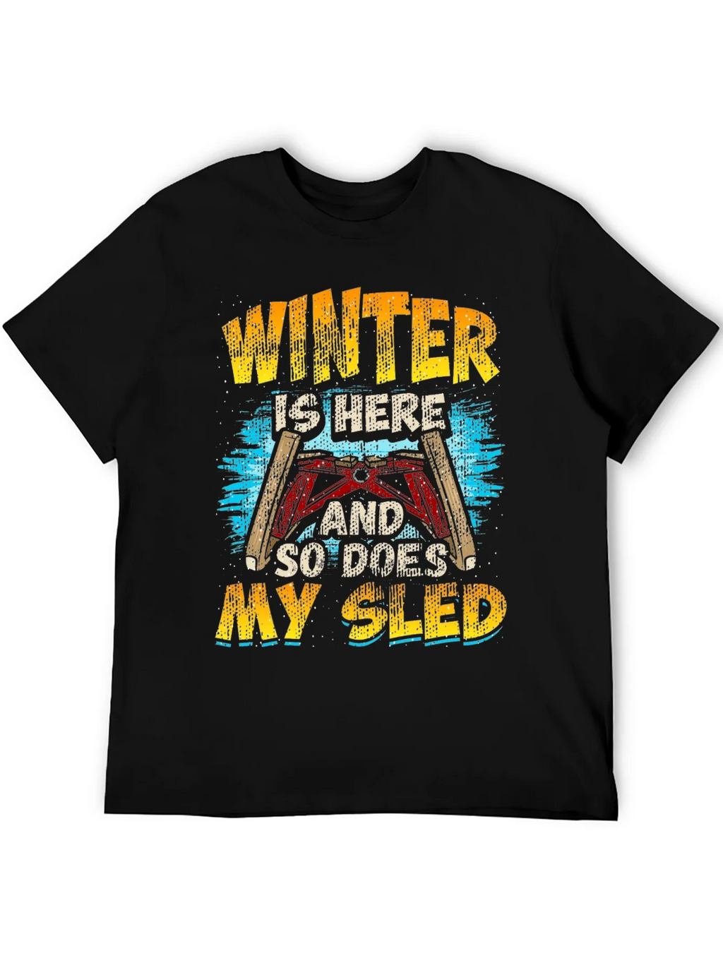 Winter Sled T-Shirt: Here and Ready to Ride