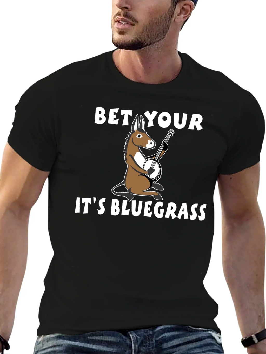 Bet Your A** Its Bluegrass T-Shirt