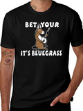 Bet Your A** Its Bluegrass T-Shirt