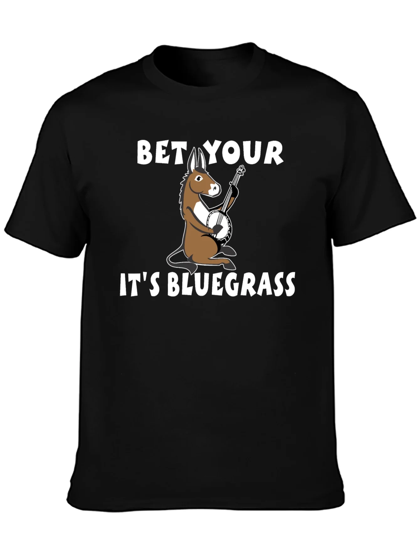 Bet Your A** Its Bluegrass T-Shirt