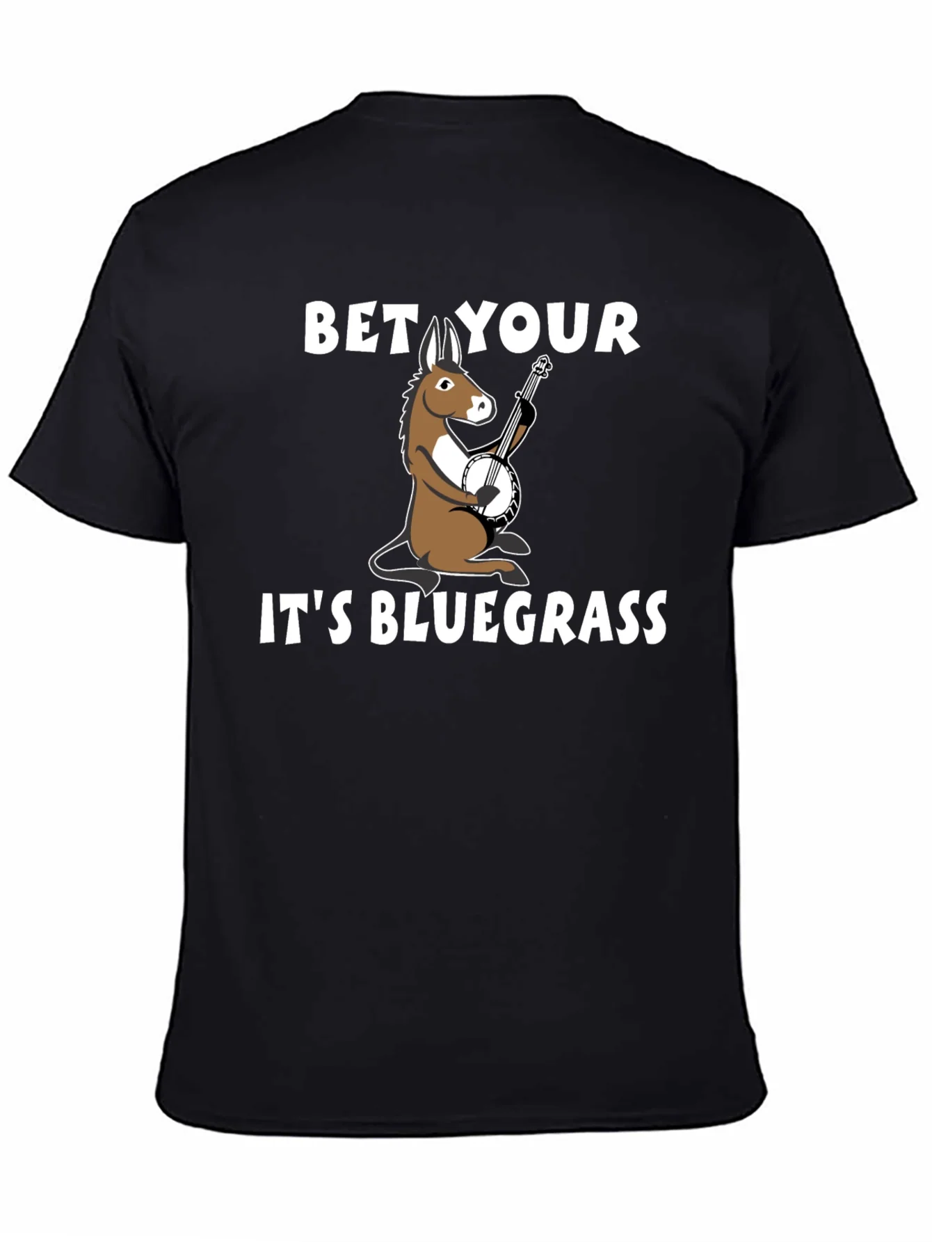 Bet Your A** Its Bluegrass T-Shirt