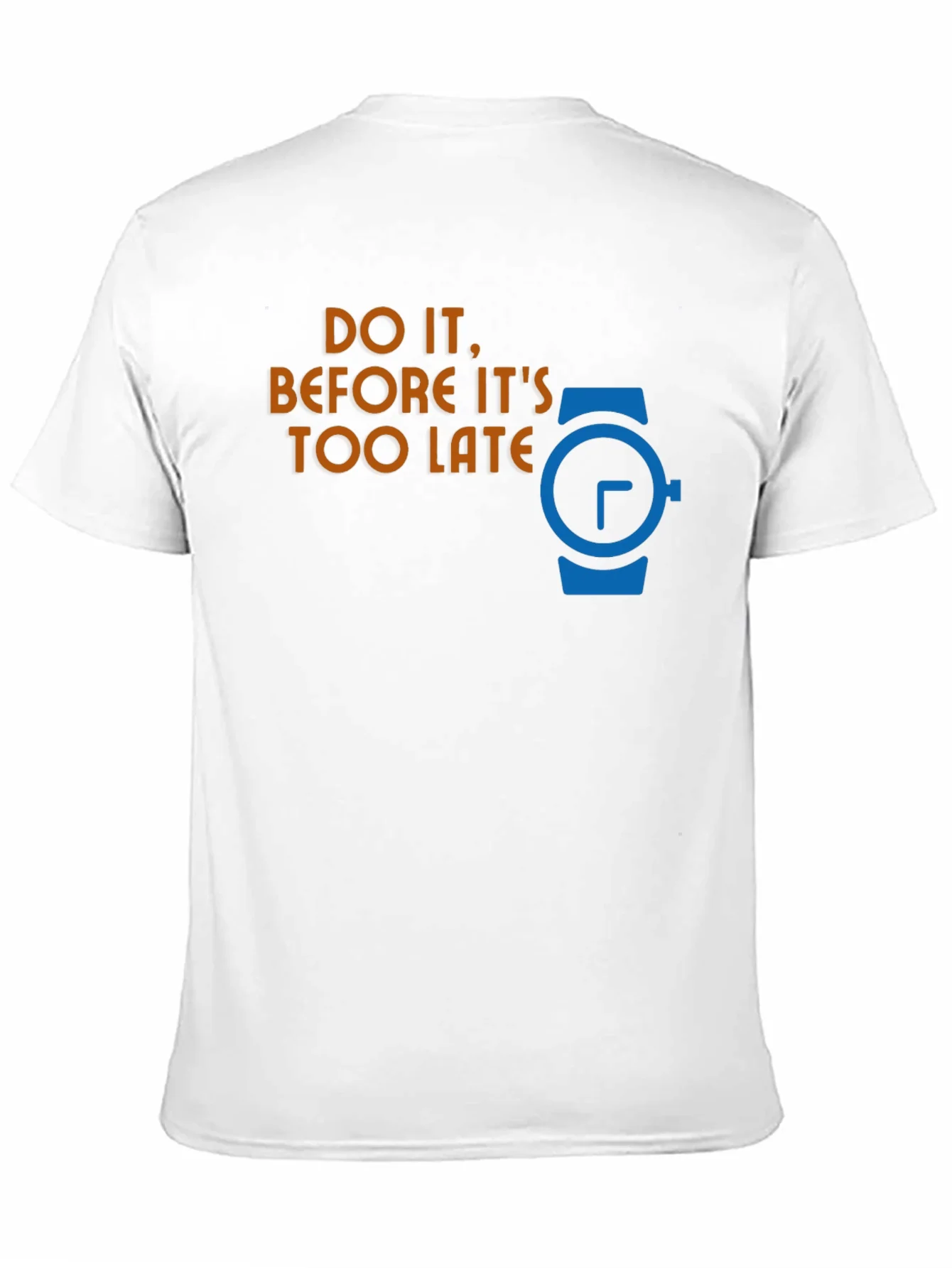 Do It Before Its Too Late Graphic T-Shirt