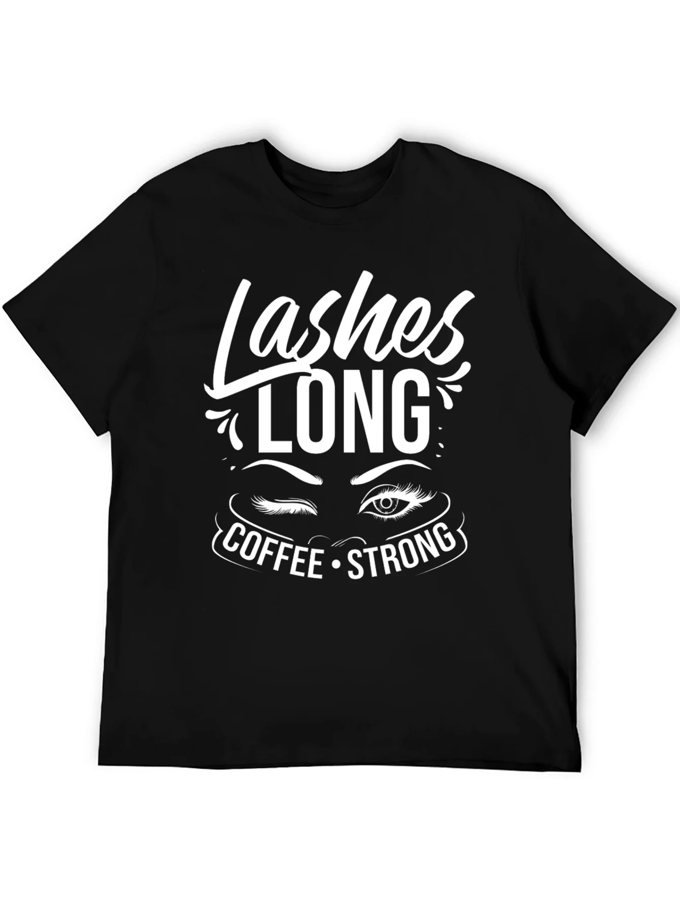 Lashes Long Coffee Strong Graphic Tee