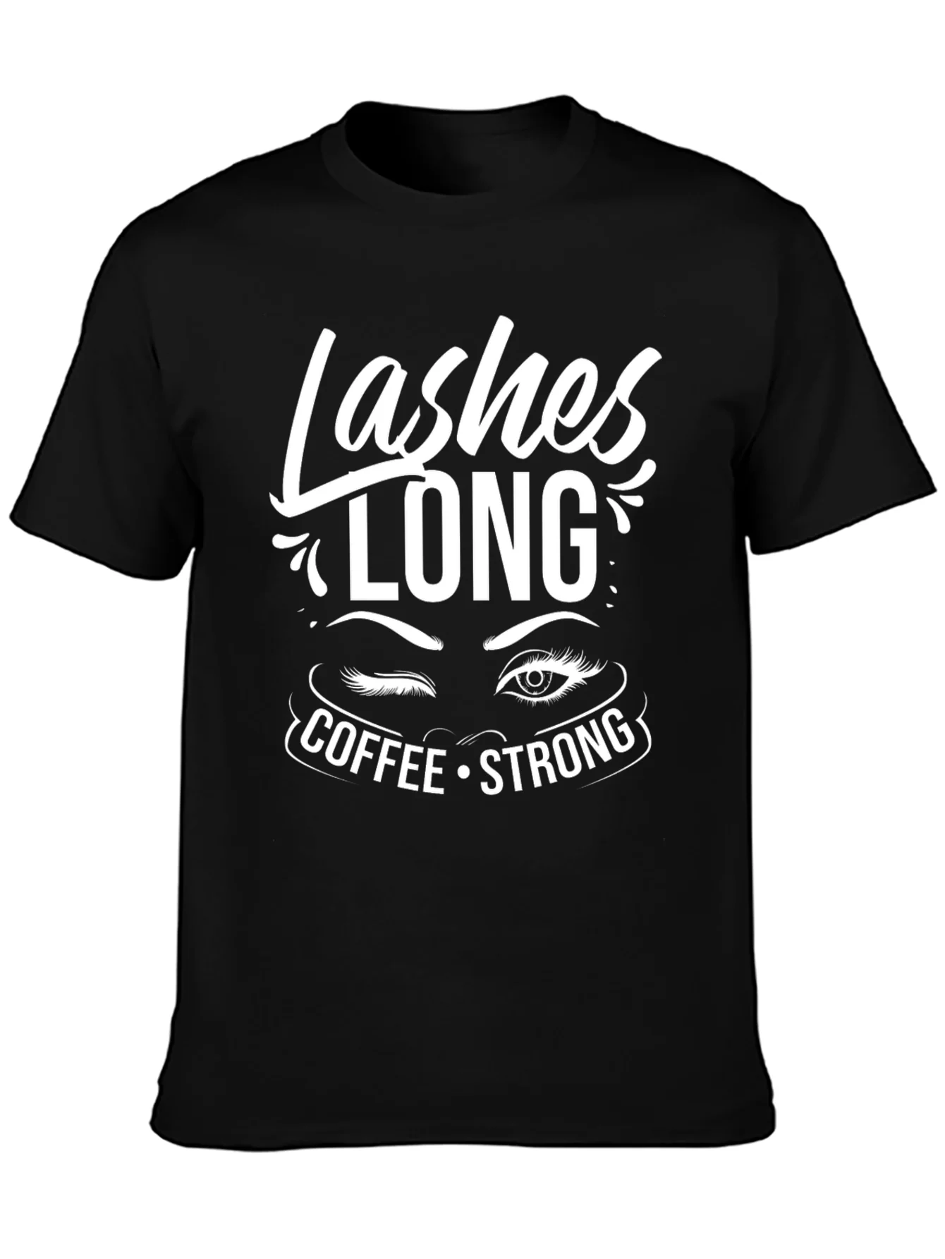 Lashes Long Coffee Strong Graphic Tee