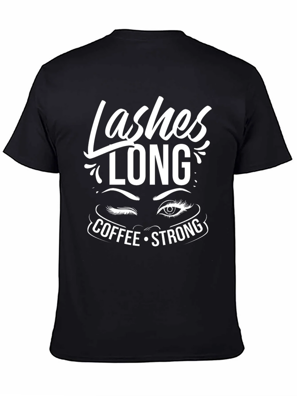 Lashes Long Coffee Strong Graphic Tee
