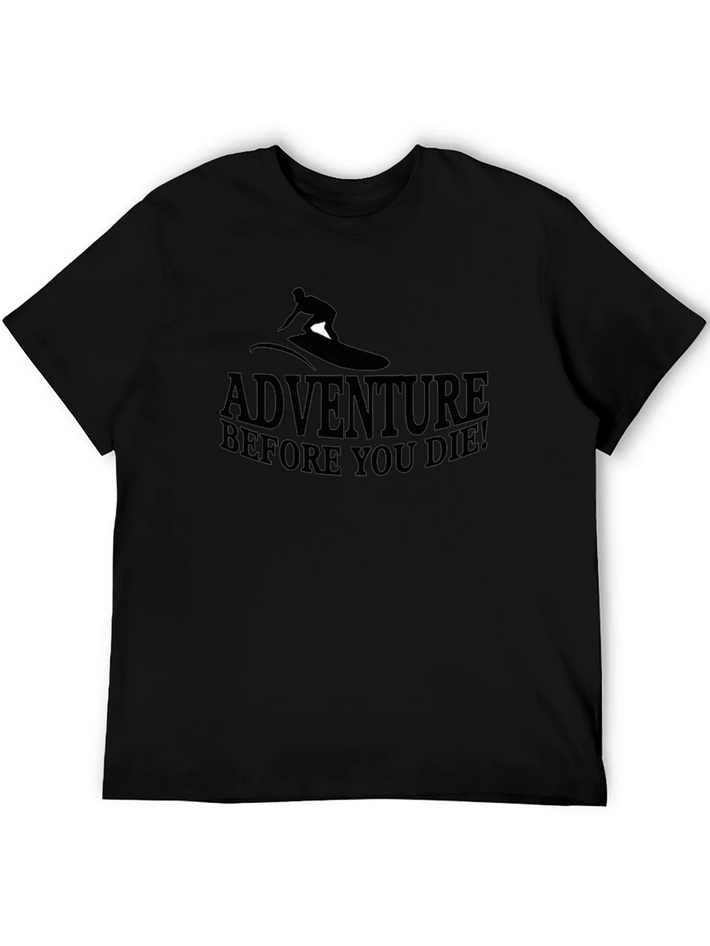 Adventure Before You Die Black T-Shirt