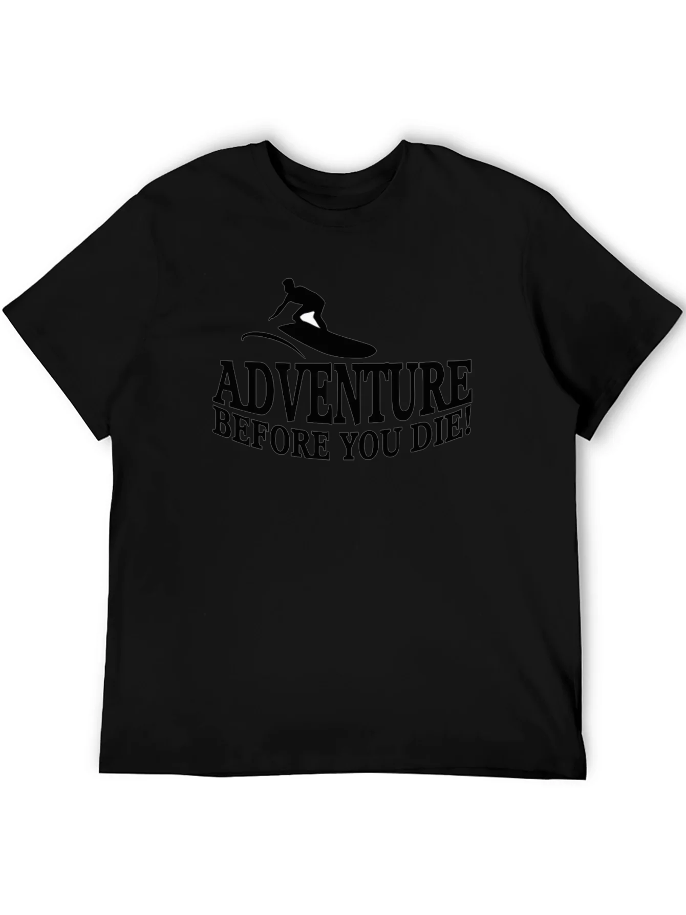 Adventure Before You Die Black T-Shirt