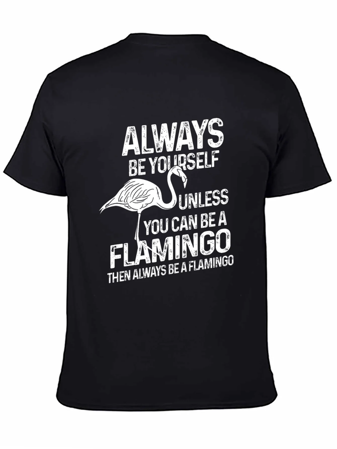 Always Be A Flamingo Graphic T-Shirt