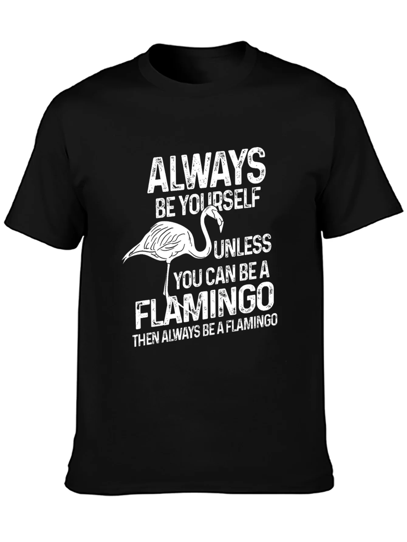 Always Be A Flamingo Graphic T-Shirt