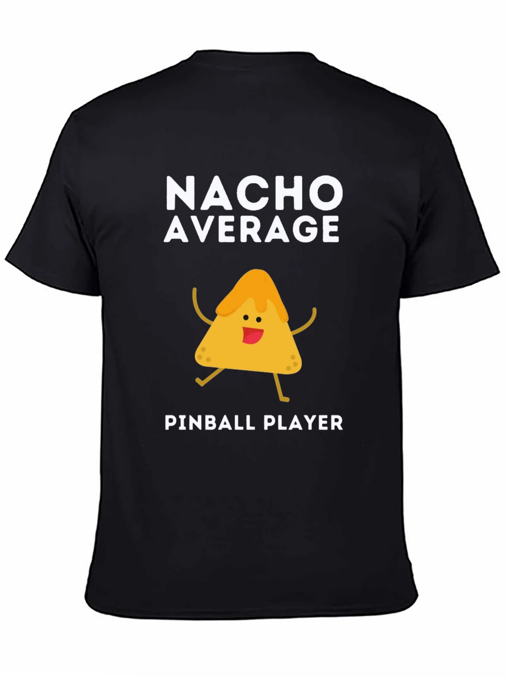 Nacho Average Pinball Player Funny Graphic Tee