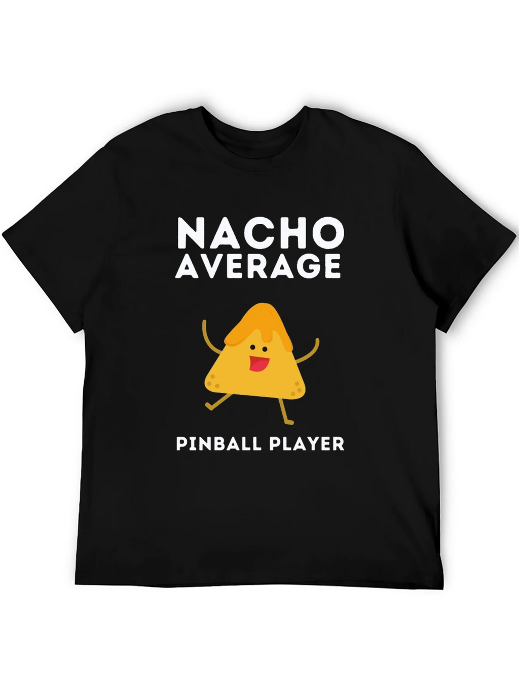 Nacho Average Pinball Player Funny Graphic Tee