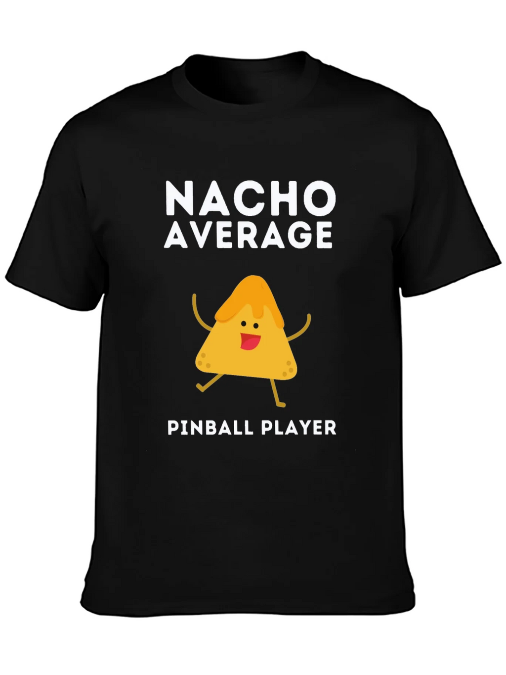Nacho Average Pinball Player Funny Graphic Tee
