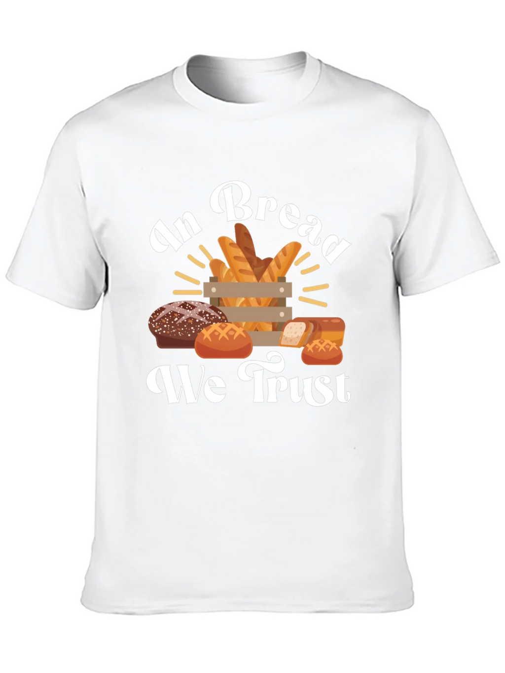 In Bread We Trust Graphic T-Shirt