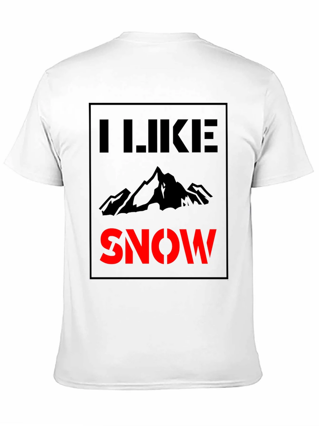 I Like Snow T-Shirt