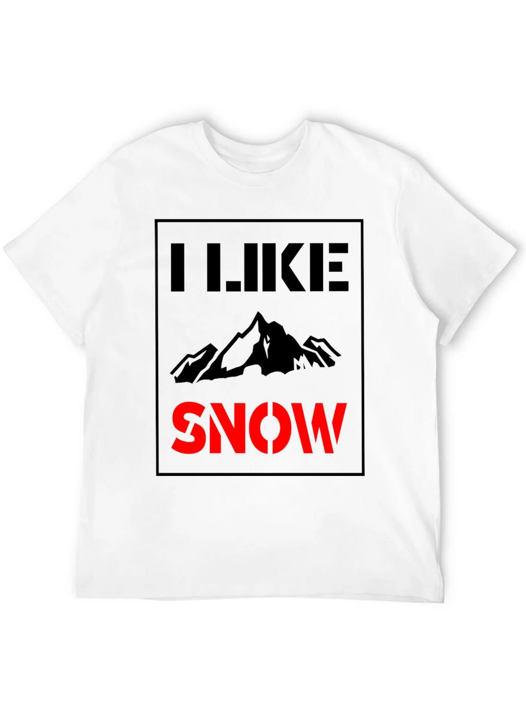 I Like Snow T-Shirt