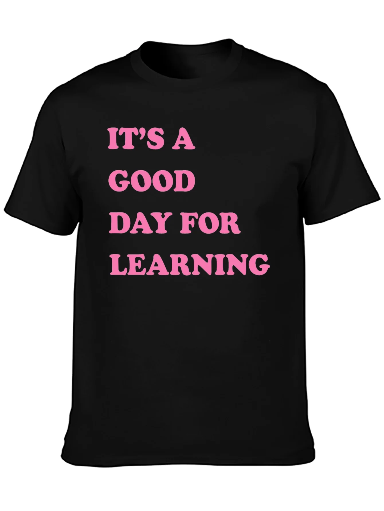 Its a Good Day for Learning Graphic Tee