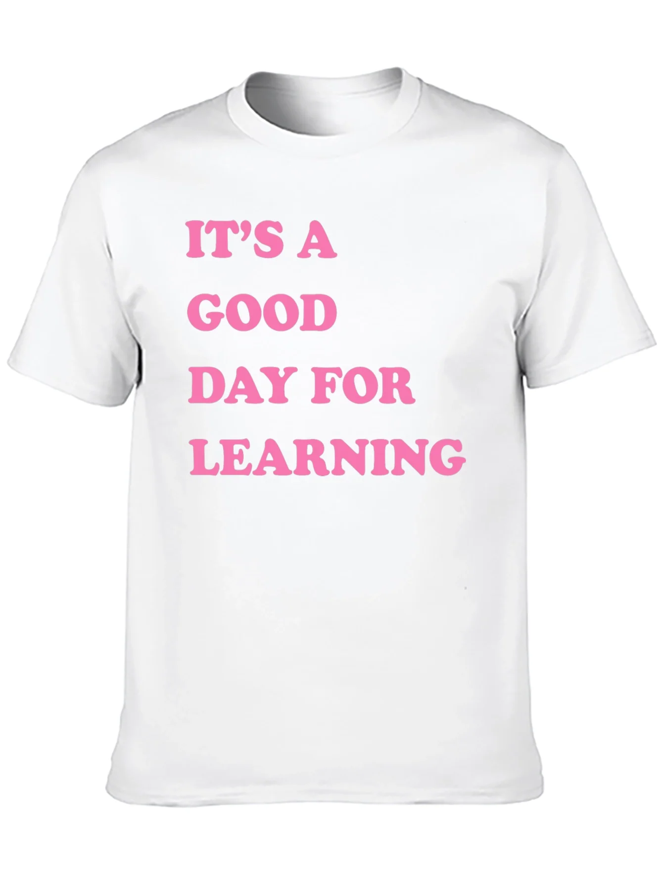 Its a Good Day for Learning Graphic Tee