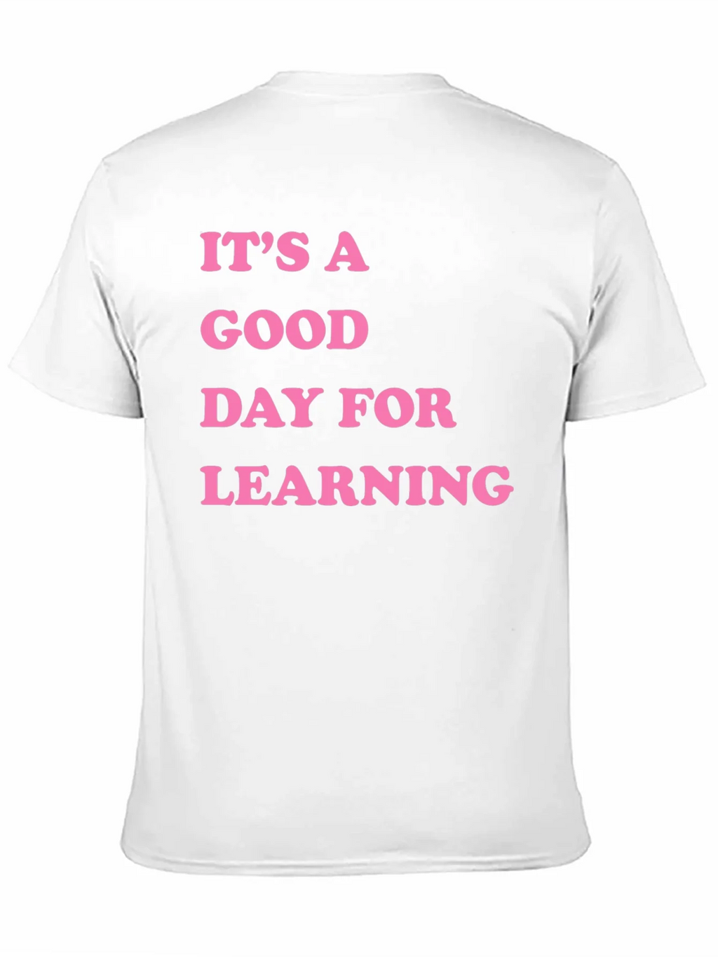 Its a Good Day for Learning Graphic Tee