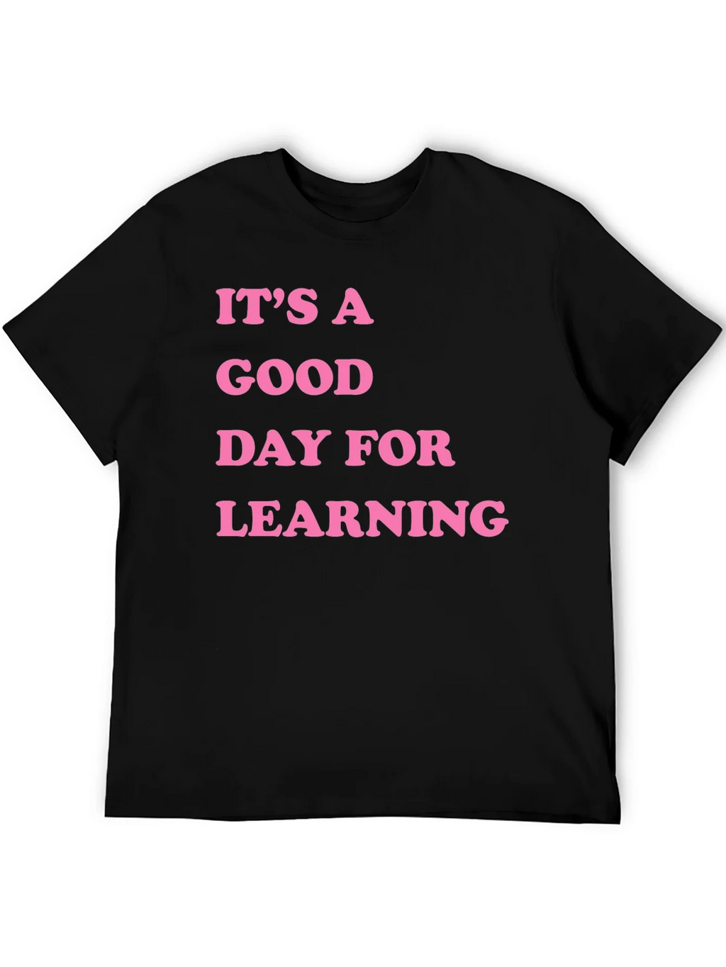 Its a Good Day for Learning Graphic Tee