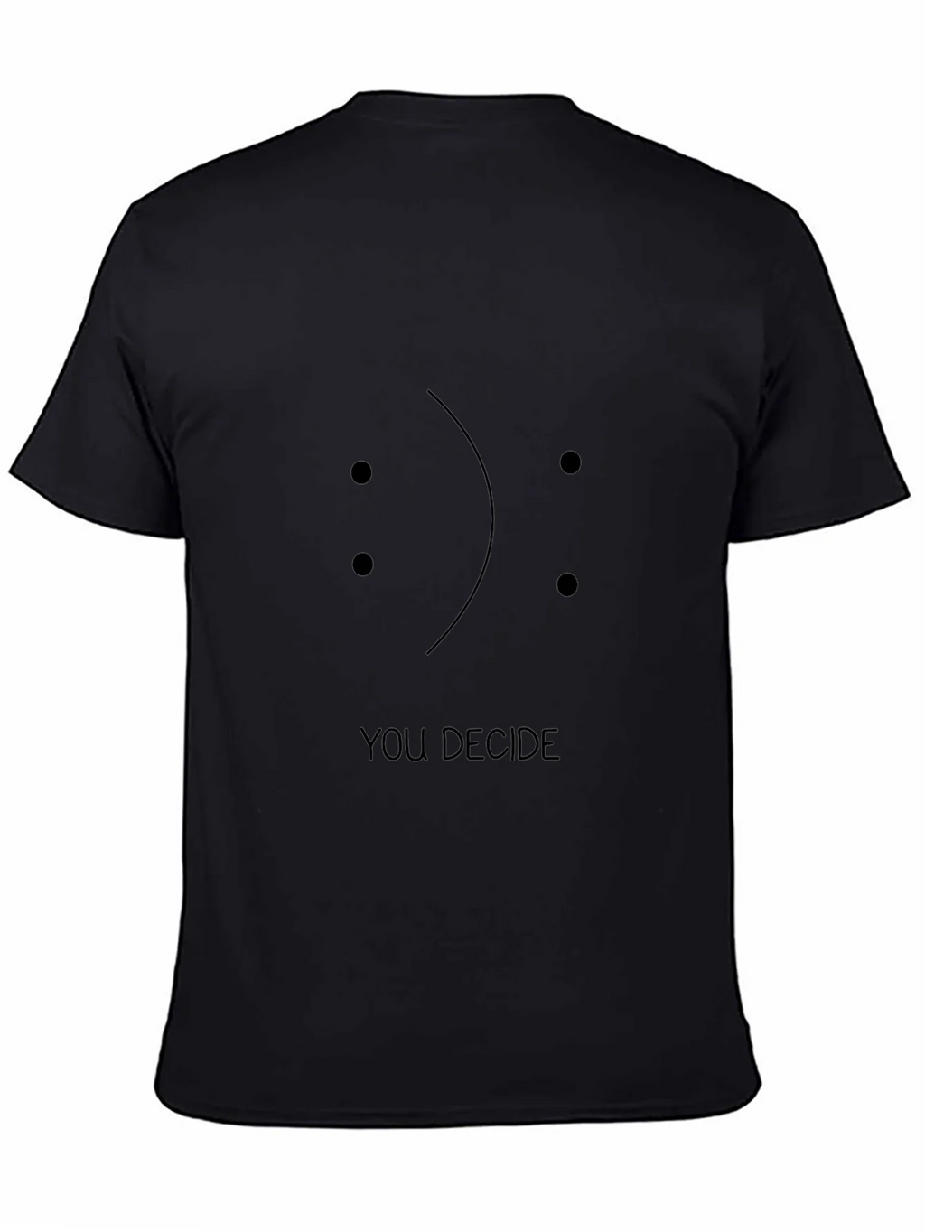 You Decide Graphic Tee - Unisex Black T-Shirt