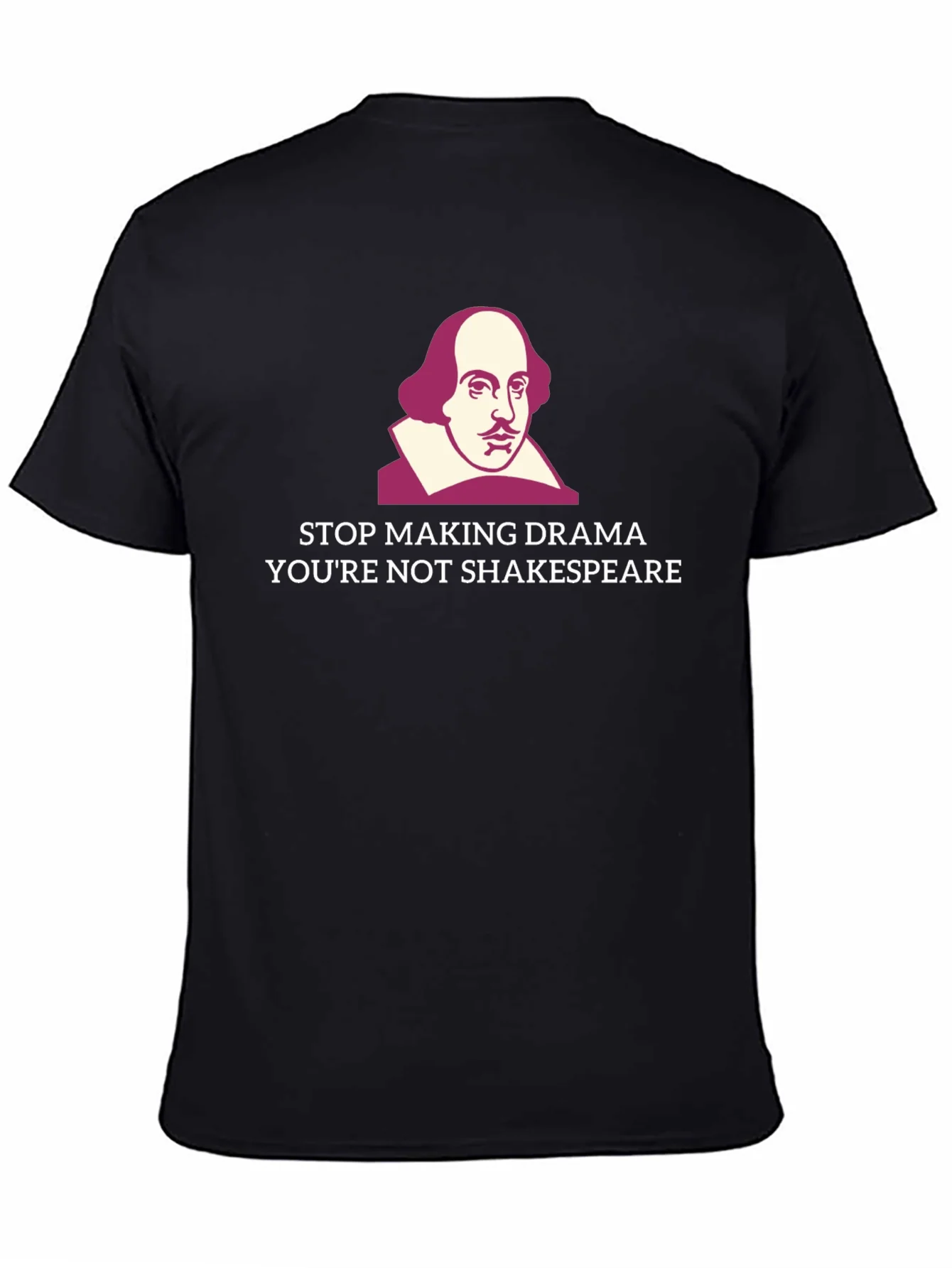 Stop Making Drama Shakespeare T-Shirt