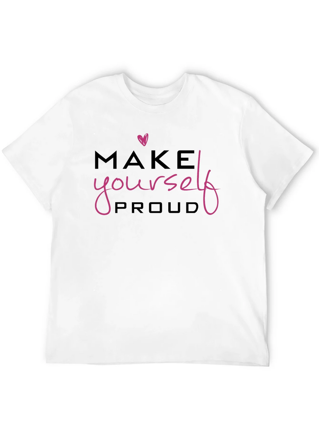 Make Yourself Proud Black Graphic Tee