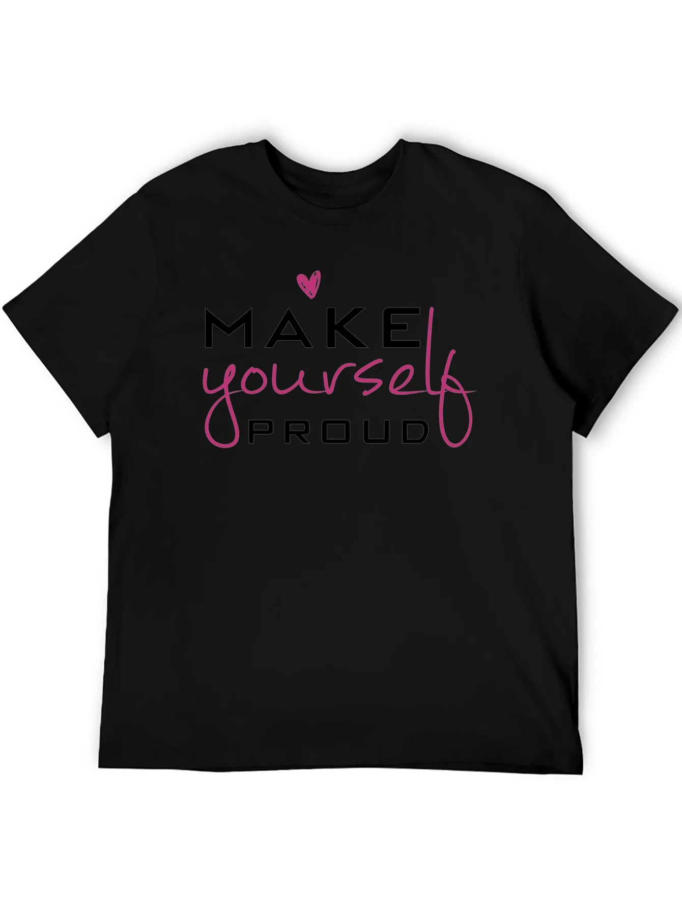 Make Yourself Proud Black Graphic Tee