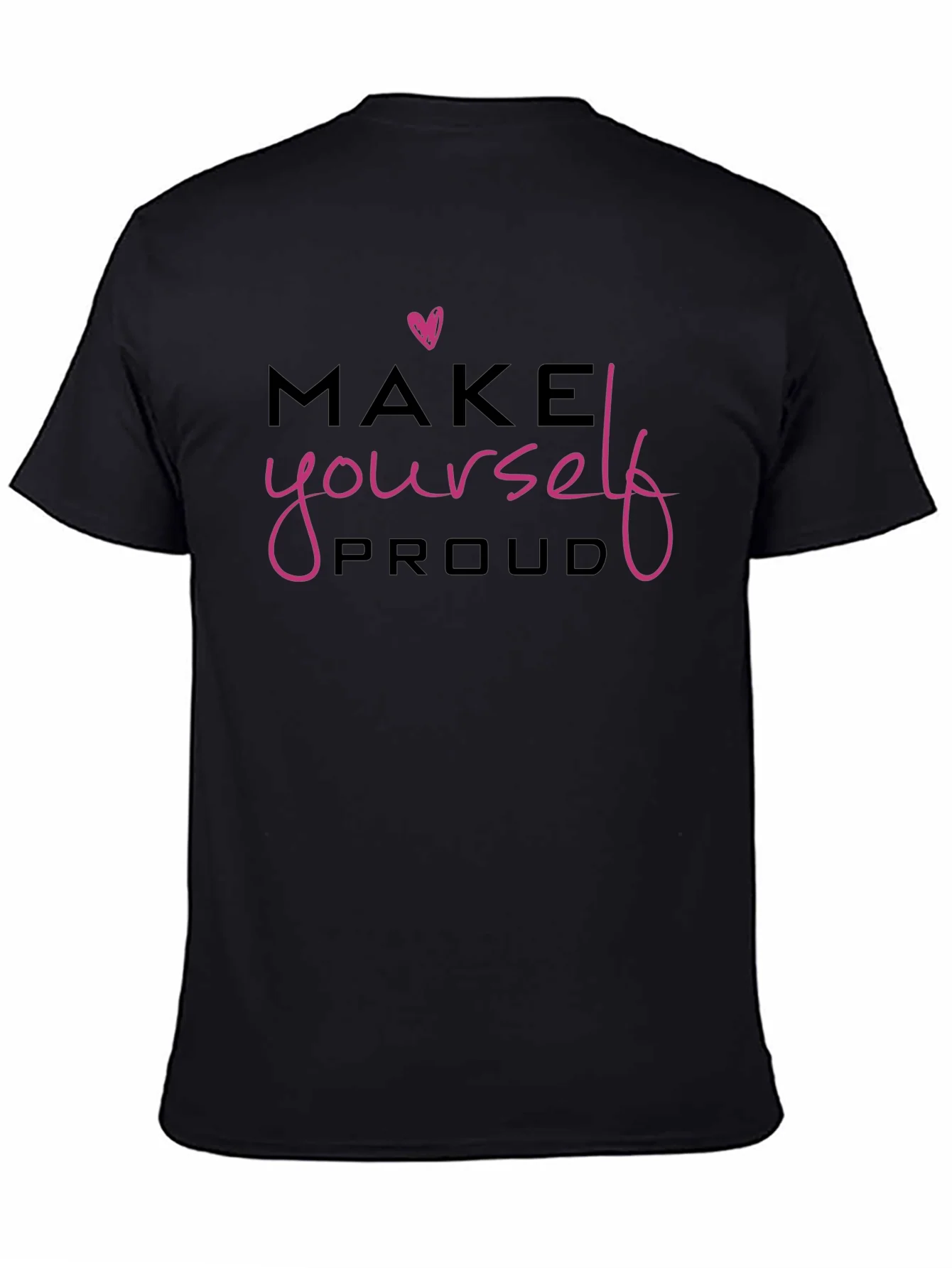 Make Yourself Proud Black Graphic Tee