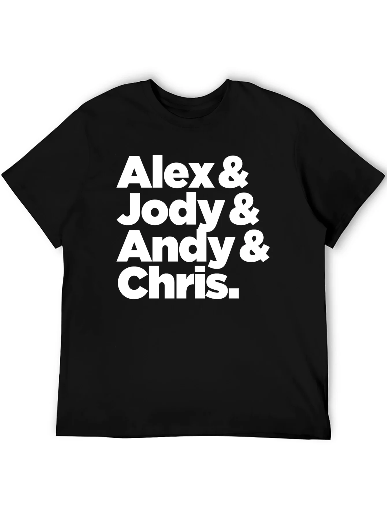 Alex & Jody & Andy & Chris T-Shirt