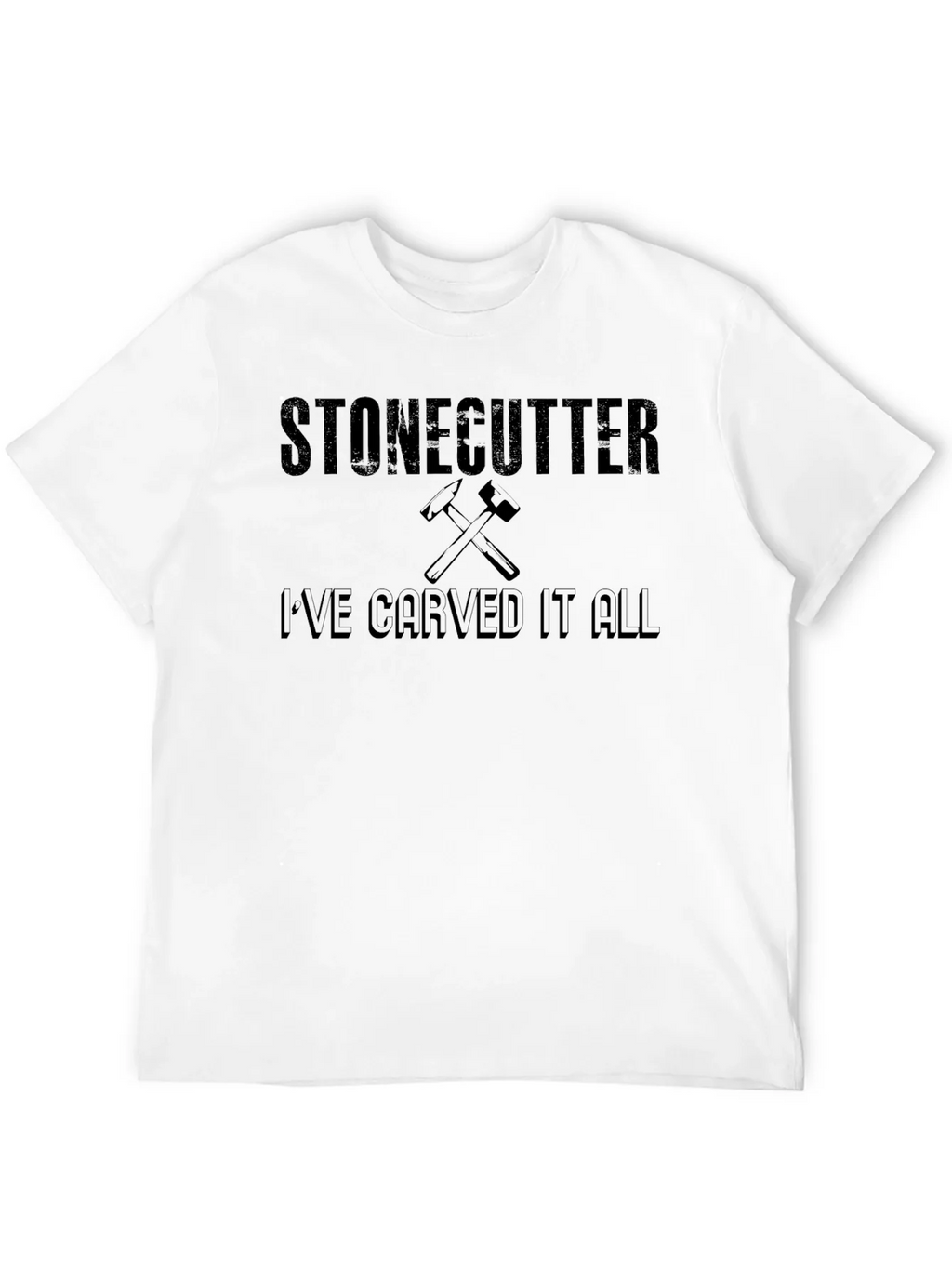 Stonecutter Ive Carved It All T-Shirt