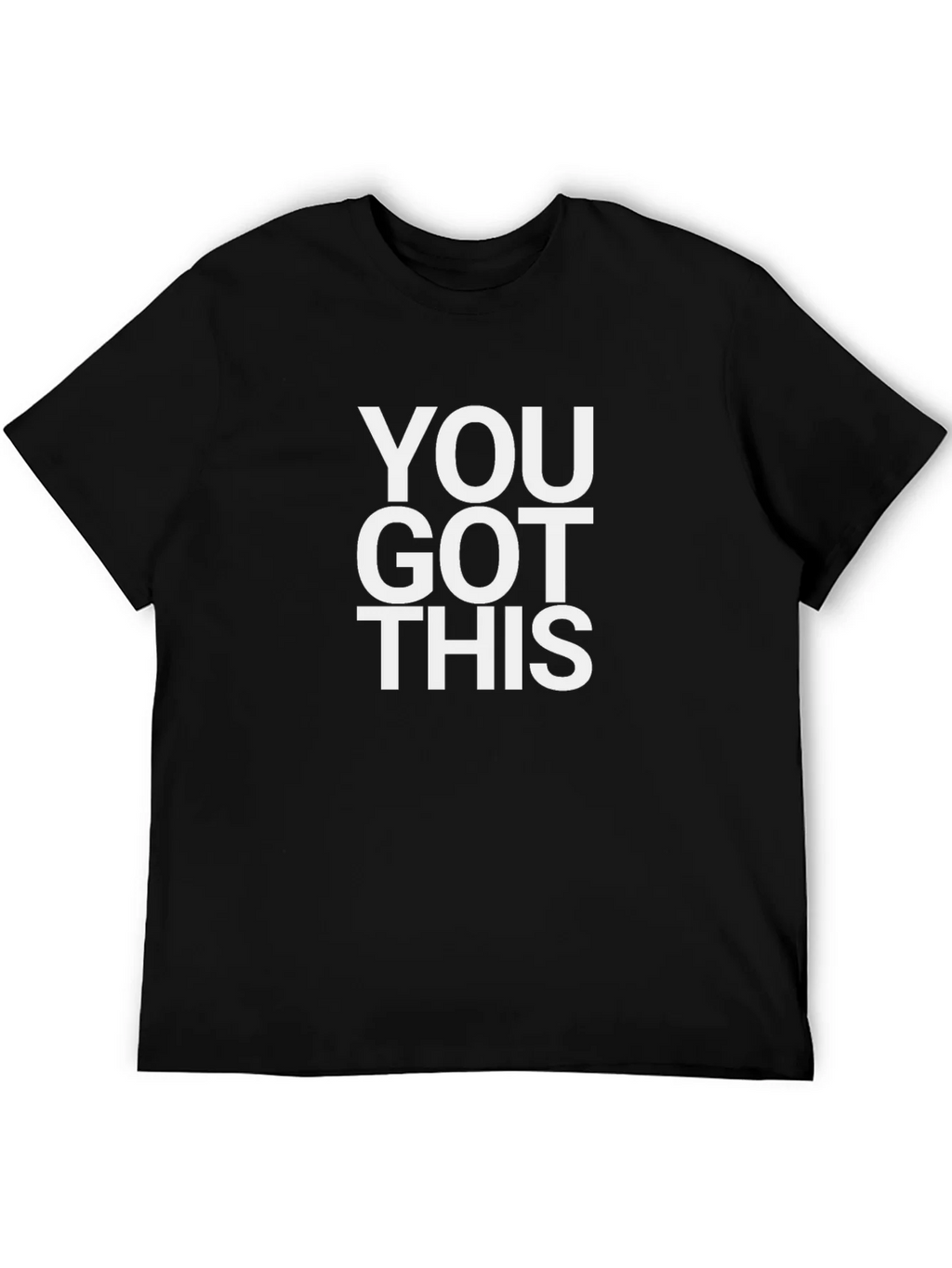 You Got This T-Shirt - Motivational Graphic Tee
