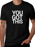 You Got This T-Shirt - Motivational Graphic Tee