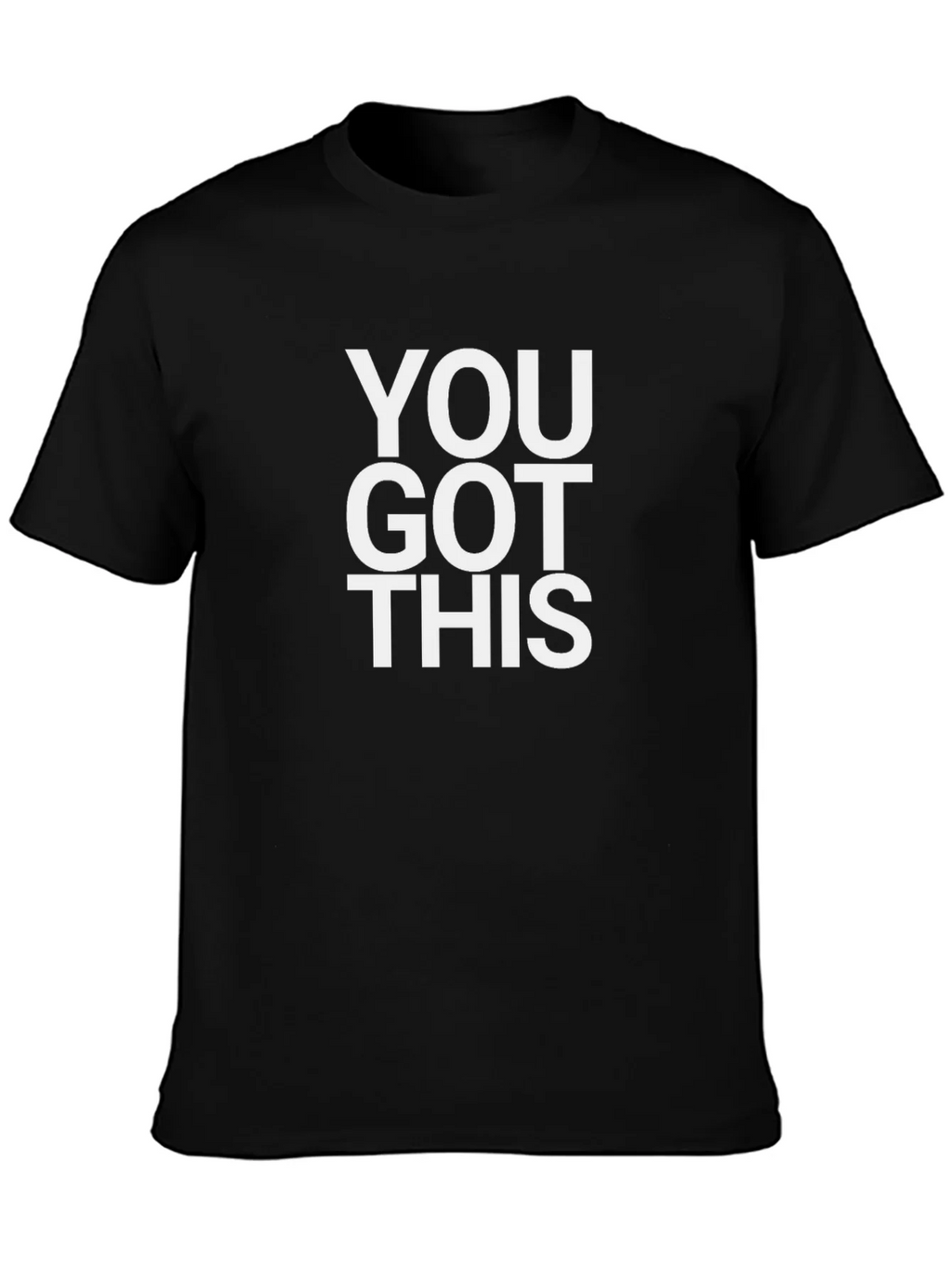 You Got This T-Shirt - Motivational Graphic Tee