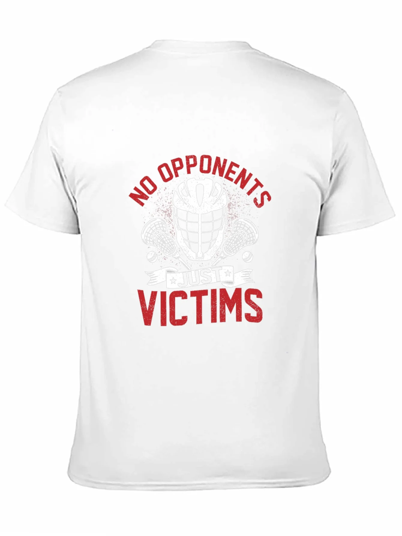No Opponents Just Victims Lacrosse T-Shirt