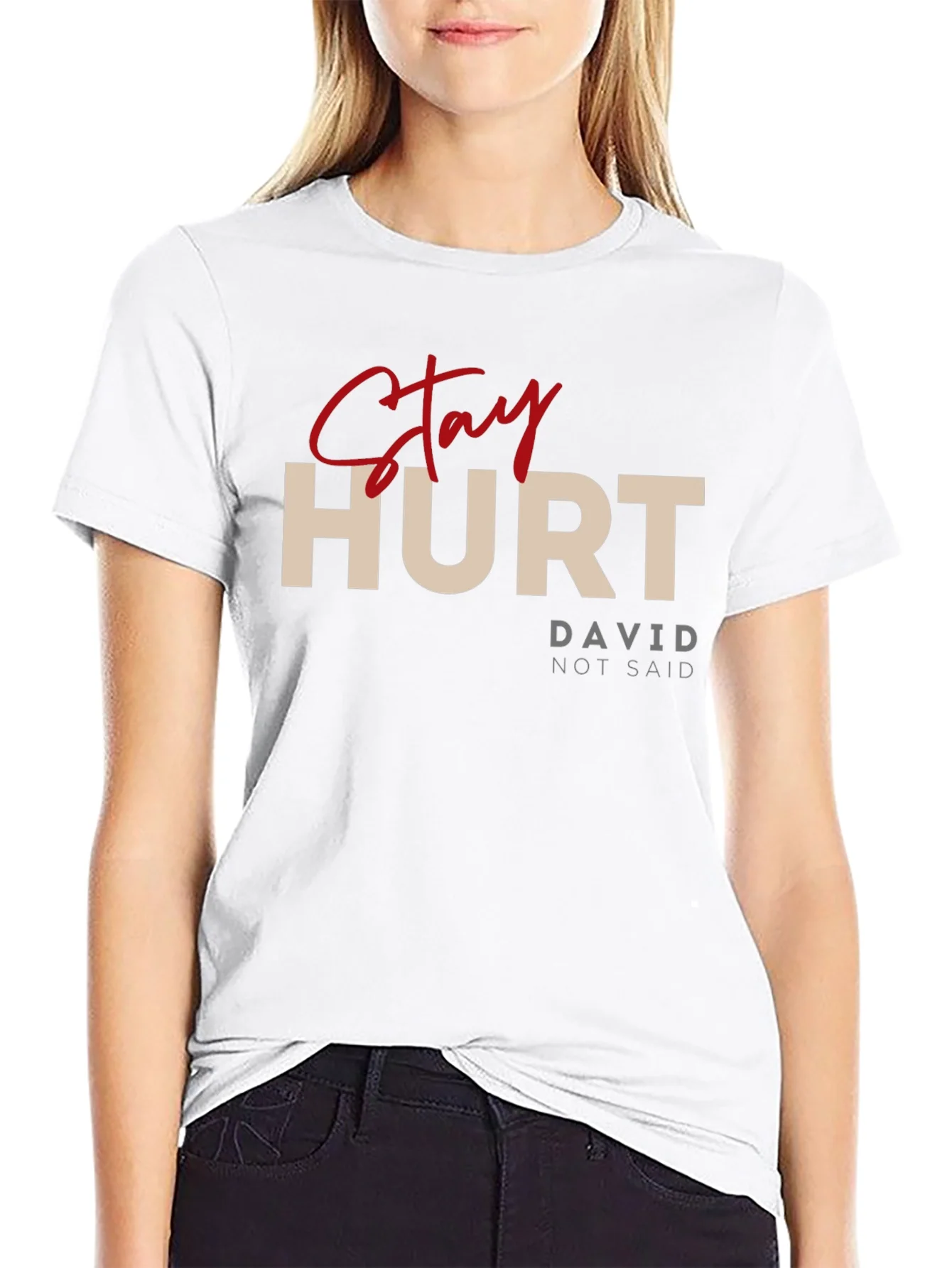 Stay Hurt T-Shirt - David Not Said