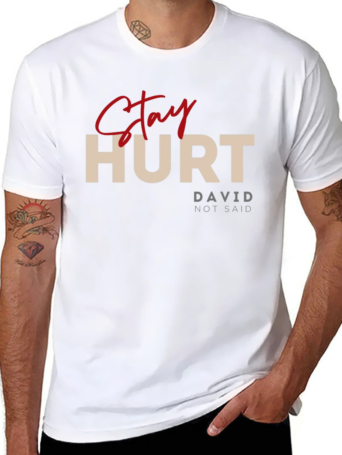 Stay Hurt T-Shirt - David Not Said