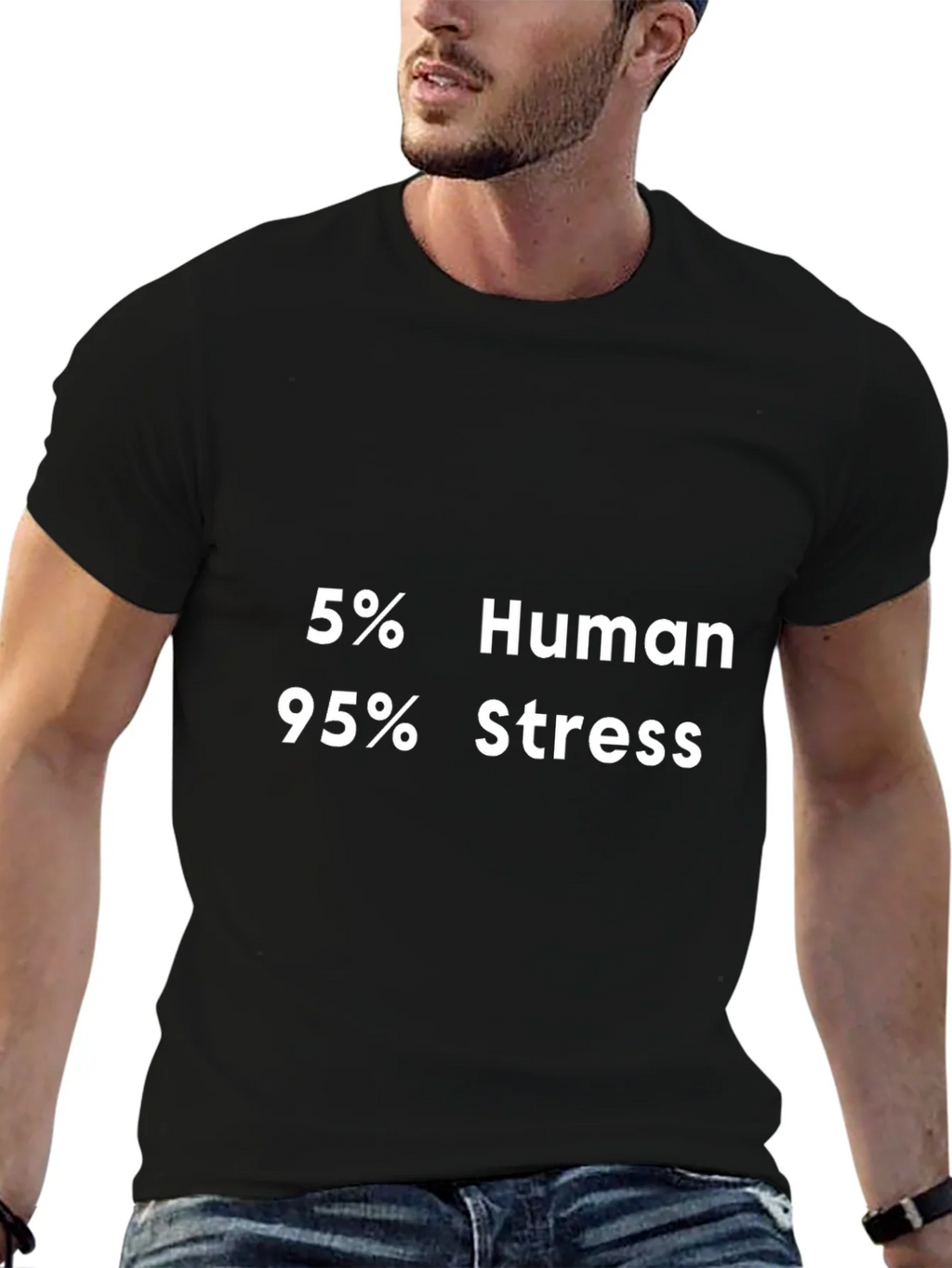 5% Human 95% Stress Graphic T-Shirt