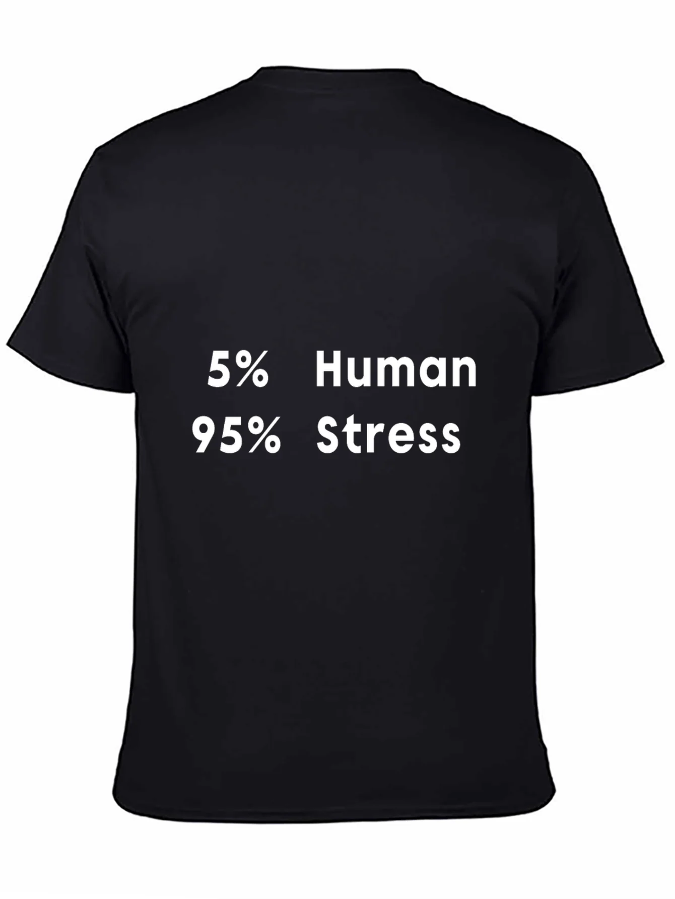 5% Human 95% Stress Graphic T-Shirt