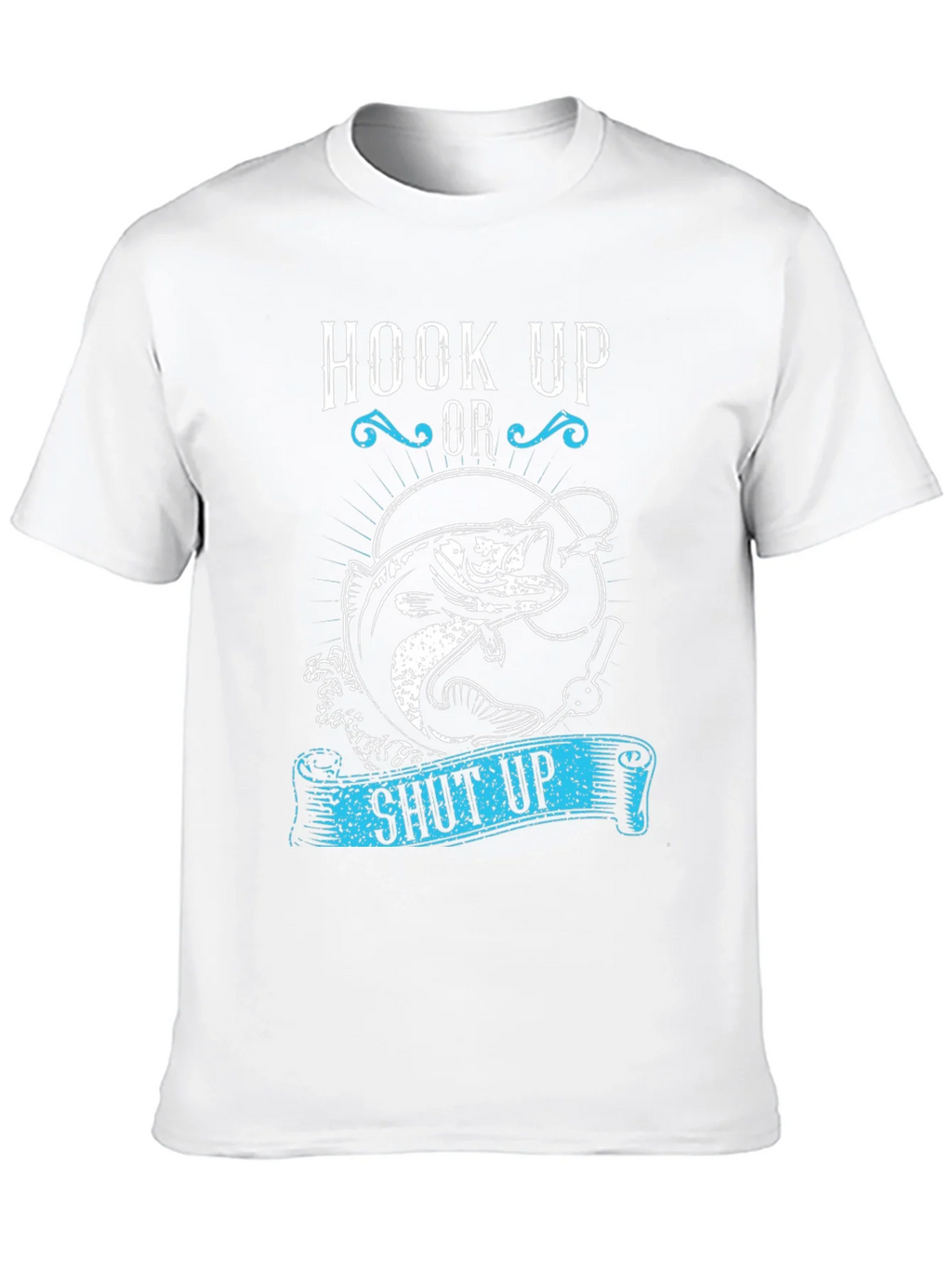 Hook Up or Shut Up Fishing Graphic T-Shirt