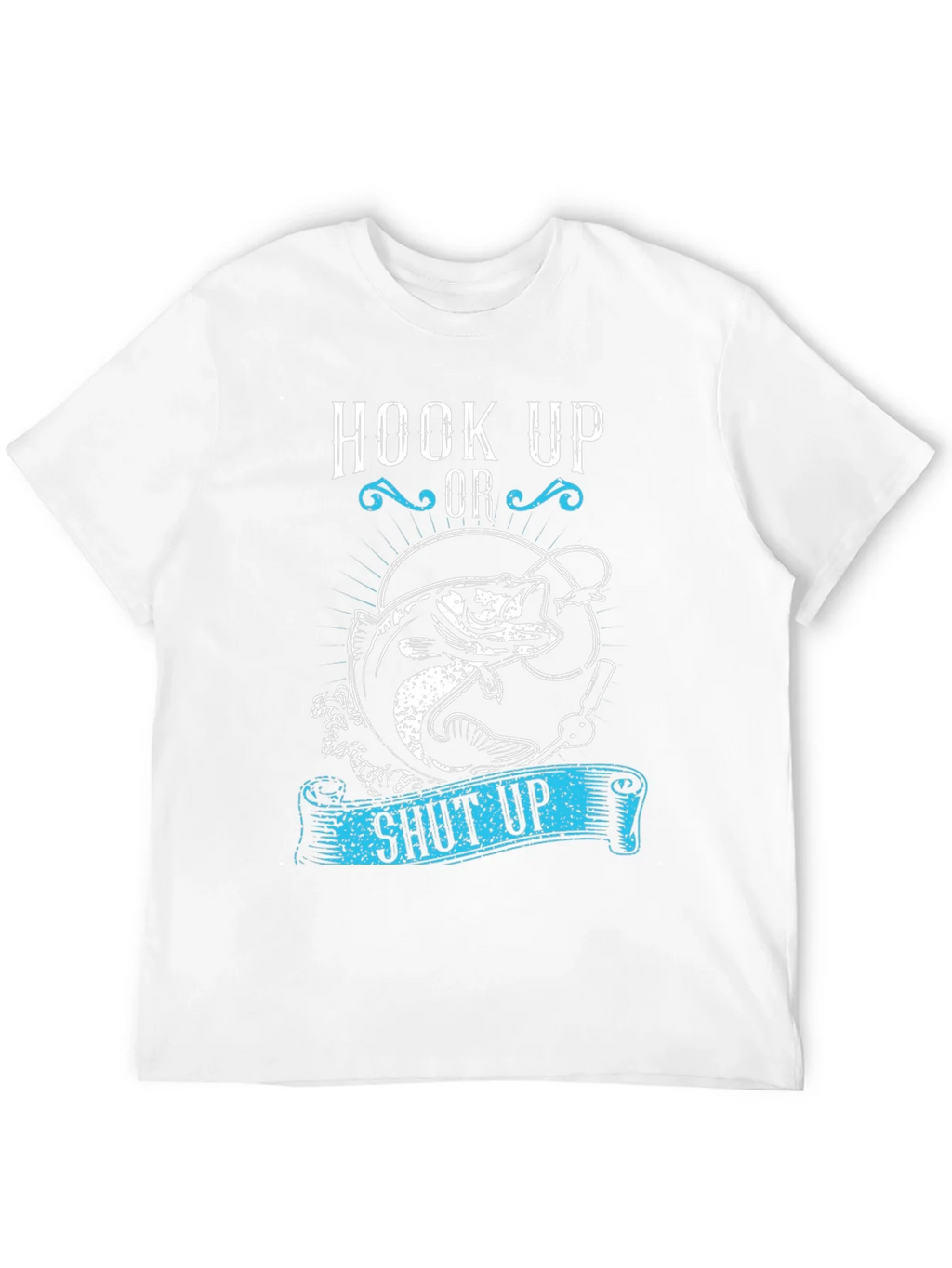 Hook Up or Shut Up Fishing Graphic T-Shirt