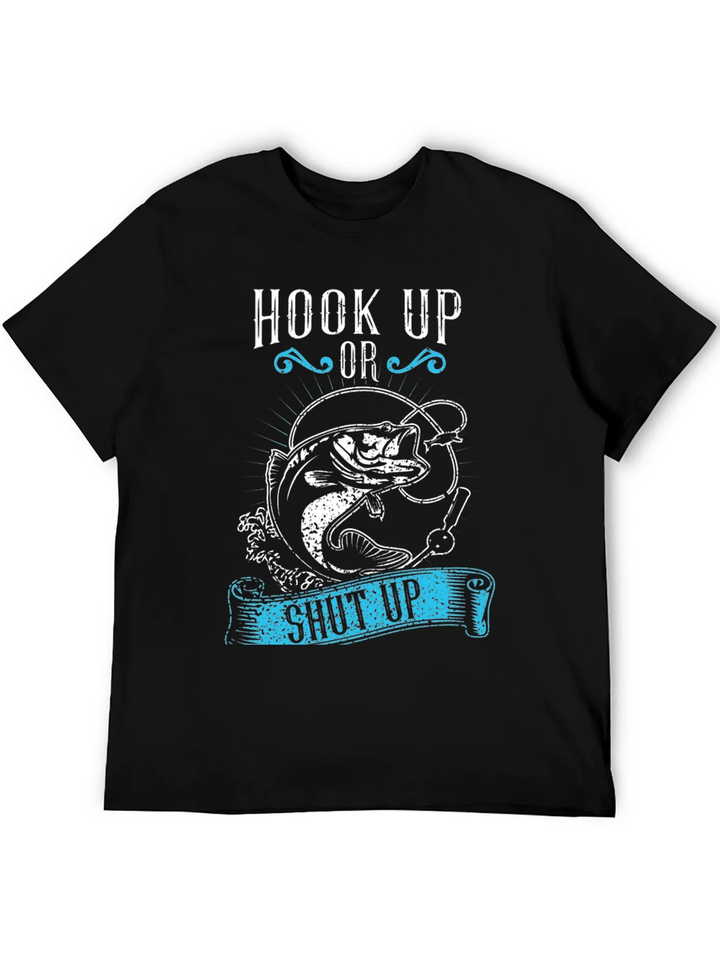 Hook Up or Shut Up Fishing Graphic T-Shirt