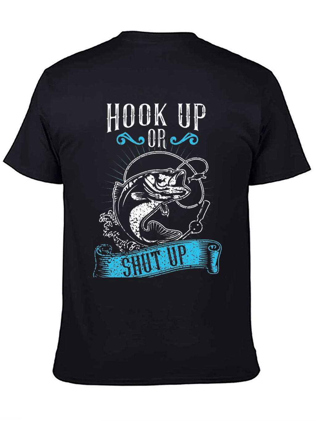 Hook Up or Shut Up Fishing Graphic T-Shirt
